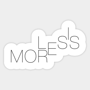 LESS IS MORE (WHITE VERSION) Sticker